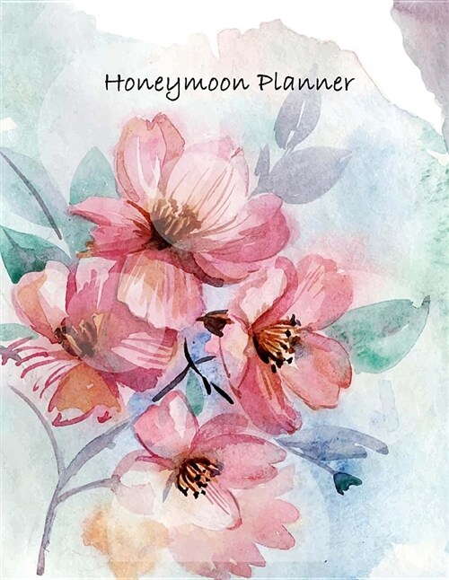Honeymoon Planner: Wedding Travel Planner, Vacation Holiday Planning, Wedding Organizer Notebook, Destination Memory, Romantic Cruise Jou (Paperback)