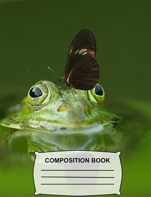 Composition Book: Wide Ruled Paper, Butterfly Kisses for a Cute Green Frog Notebook for School, Journal for Girls, Boys, Students, Teach (Paperback)