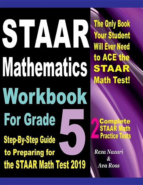 Staar Mathematics Workbook for Grade 5: Step-By-Step Guide to Preparing for the Staar Math Test 2019 (Paperback)