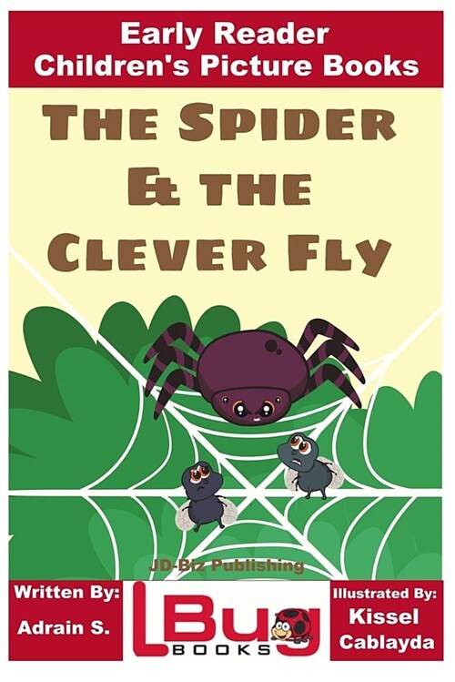 The Spider & the Clever Fly - Early Reader - Childrens Picture Books (Paperback)