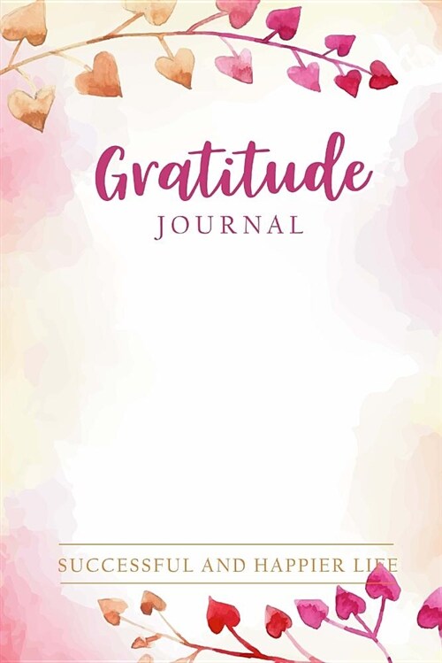 Gratitude Journal: Daily Practices Writing Prompts, Good Days Start with Gratitude for Women, Men, Girls, Boys, I Am Grateful For, Everyd (Paperback)
