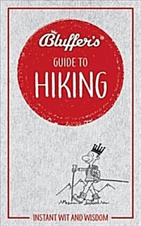 Bluffers Guide to Hiking : Instant wit and wisdom (Paperback)