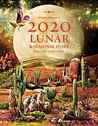 2020 Lunar & Seasonal Diary: Northern Hemisphere Edition (Spiral)