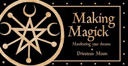 Making Magick: Manifesting Your Dreams (Other)