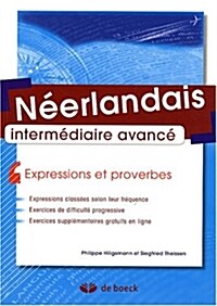 Néerlandais intermédiaire avancé : Expressions et proverbes (Mass Market Paperback)