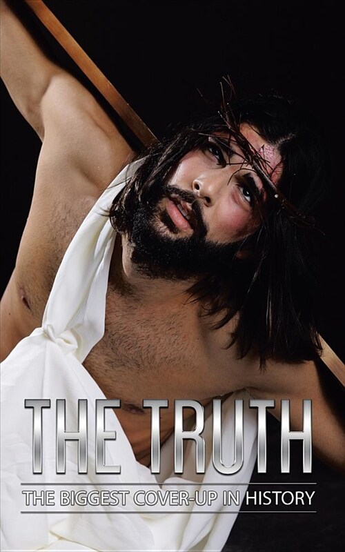 The Truth: The Biggest Cover-Up in History (Paperback)