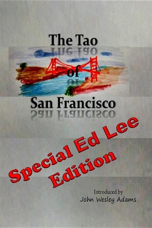 The Tao of San Francisco: Special Ed Lee Edition (Paperback)