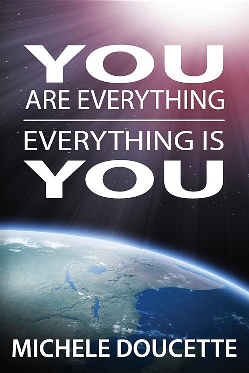 You Are Everything: Everything Is You (Paperback)