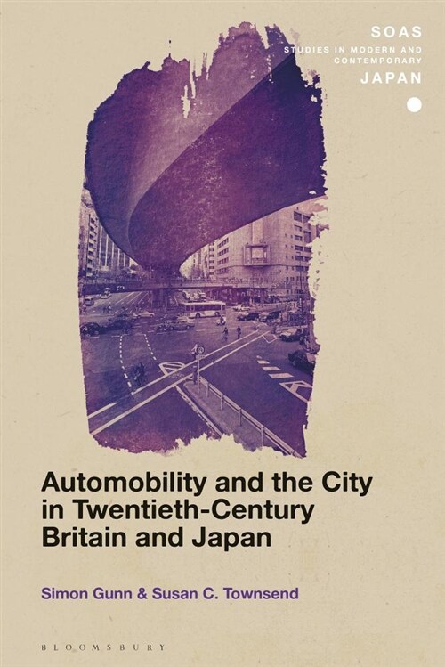 Automobility and the City in Twentieth-Century Britain and Japan (Hardcover)