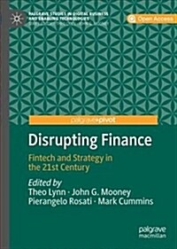 Disrupting Finance: Fintech and Strategy in the 21st Century (Hardcover, 2019)