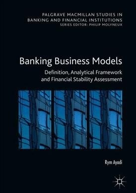 Banking Business Models: Definition, Analytical Framework and Financial Stability Assessment (Hardcover, 2019)
