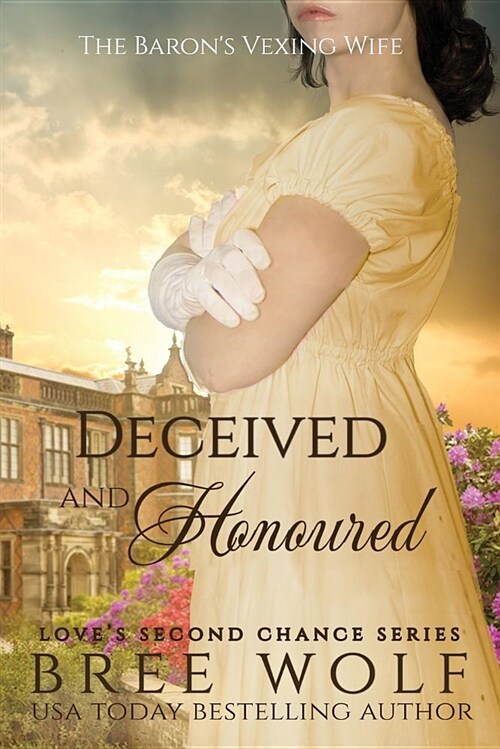 Deceived & Honoured: The Barons Vexing Wife (Paperback)
