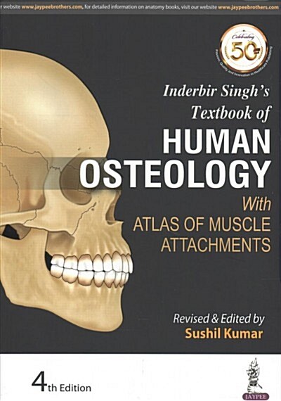 Inderbir Singhs Textbook of Human Osteology: With Atlas of Muscle Attachments (Paperback, 4)