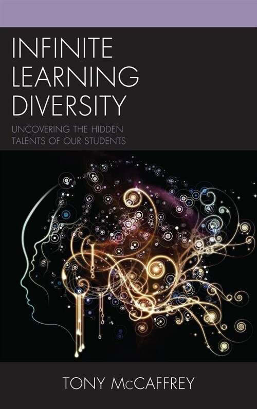 Infinite Learning Diversity: Uncovering the Hidden Talents of Our Students (Hardcover)