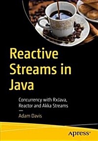 Reactive Streams in Java: Concurrency with Rxjava, Reactor, and Akka Streams (Paperback)
