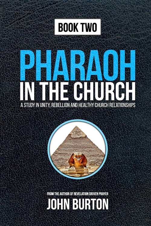 Pharaoh in the Church: Prepare for a Dramatic Escape Into the Cloud of Glory (Paperback)