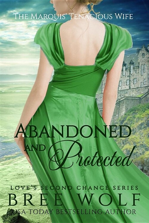 Abandoned & Protected: The Marquis Tenacious Wife (Paperback)