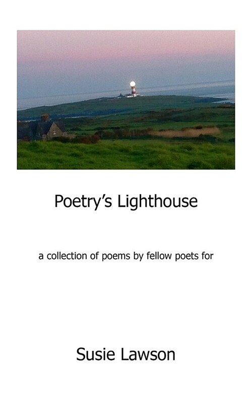 Poetrys Lighthouse: For Susie Lawson (Paperback)