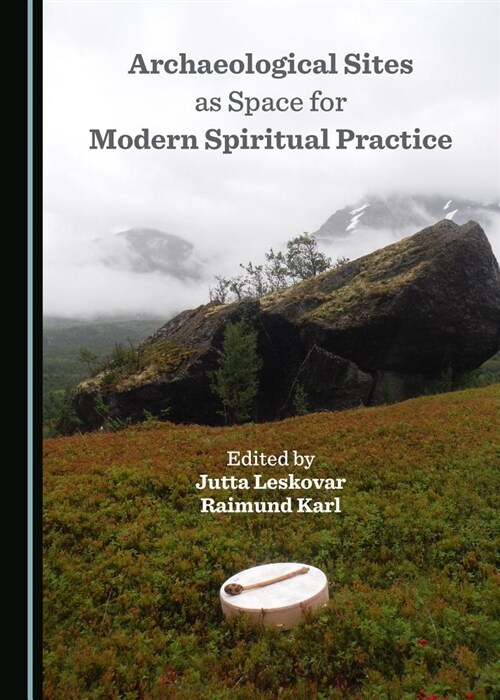 Archaeological Sites as Space for Modern Spiritual Practice (Hardcover)