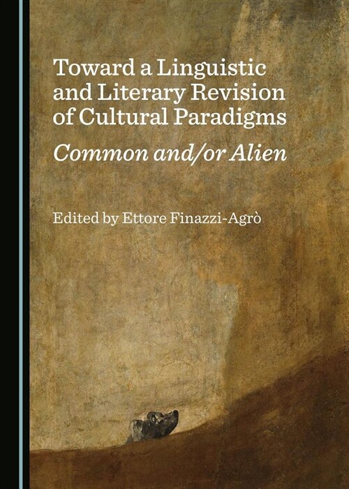 Toward a Linguistic and Literary Revision of Cultural Paradigms: Common And/Or Alien (Hardcover)