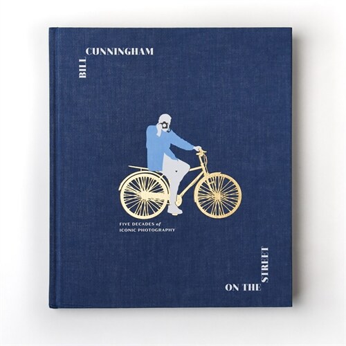 Bill Cunningham: On the Street: Five Decades of Iconic Photography (Hardcover)
