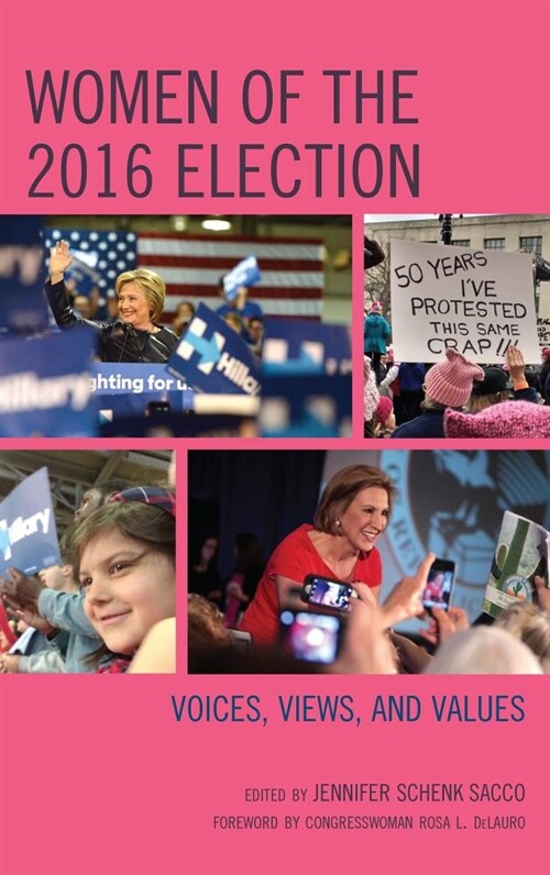 Women of the 2016 Election: Voices, Views, and Values (Hardcover)