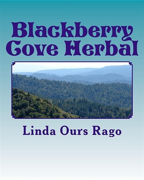 Blackberry Cove Herbal: Traditional Appalachian Herbalism (Greytone) (Paperback)