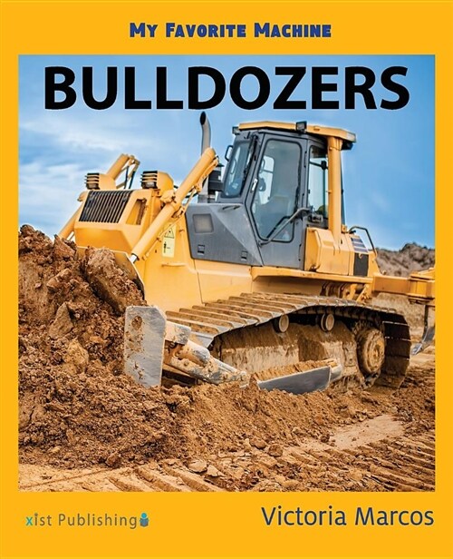 My Favorite Machine: Bulldozers (Paperback)