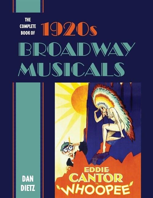 The Complete Book of 1920s Broadway Musicals (Hardcover)