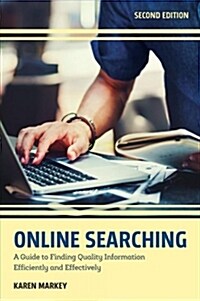 Online Searching: A Guide to Finding Quality Information Efficiently and Effectively (Paperback, 2)