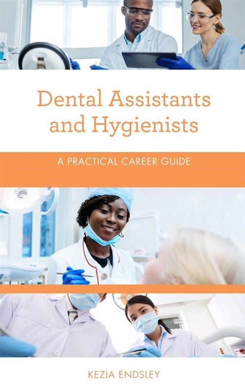 Dental Assistants and Hygienists: A Practical Career Guide (Paperback)