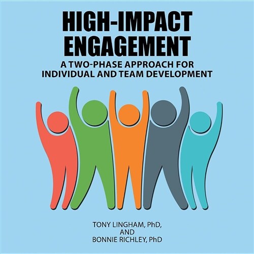 High-Impact Engagement: A Two-Phase Approach for Individual and Team Development (Paperback)