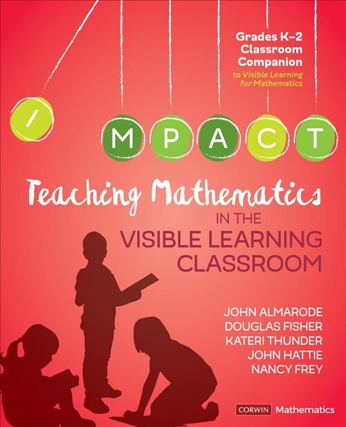 Teaching Mathematics in the Visible Learning Classroom, Grades K-2 (Paperback)