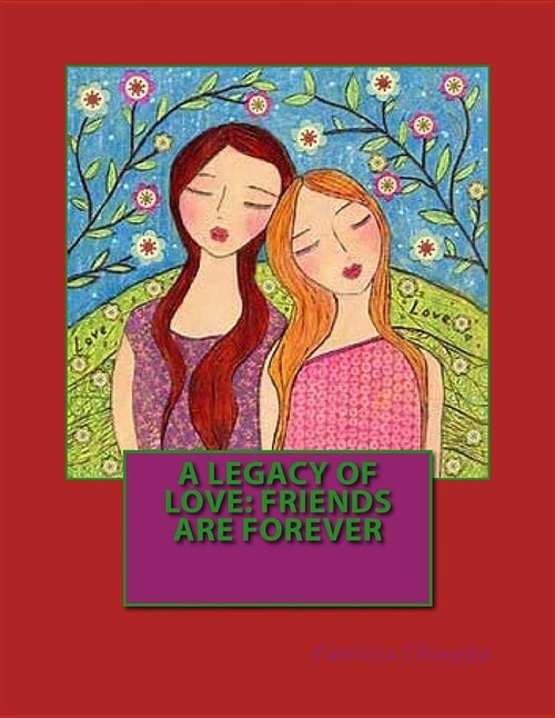 A Legacy of Love: Friends Are Forever (Paperback)