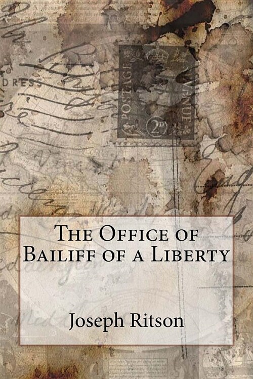 The Office of Bailiff of a Liberty Joseph Ritson (Paperback)