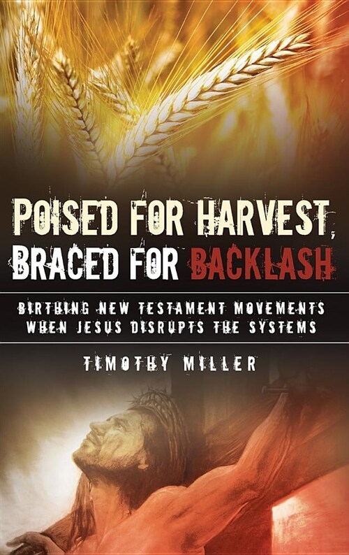 Poised for Harvest, Braced for Backlash (Hardcover)