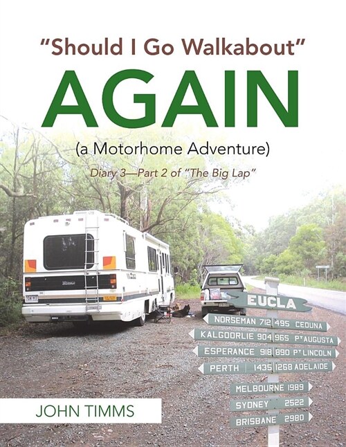 Should I Go Walkabout Again (A Motorhome Adventure): Diary 3-Part 2 of The Big Lap (Paperback)