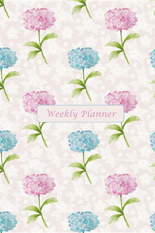 Weekly Planner: Pretty Hydrangea Watercolor Weekly Planner: Weekly Planner or Agenda for Women, Teens, Moms, Professionals (Paperback)