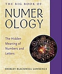 The Big Book of Numerology: The Hidden Meaning of Numbers and Letters (Paperback)