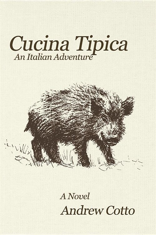 Cucina Tipica: An Italian Adventure (Paperback, Second Printing)