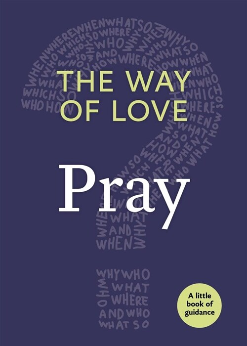 The Way of Love: Pray (Paperback, The Little Book)