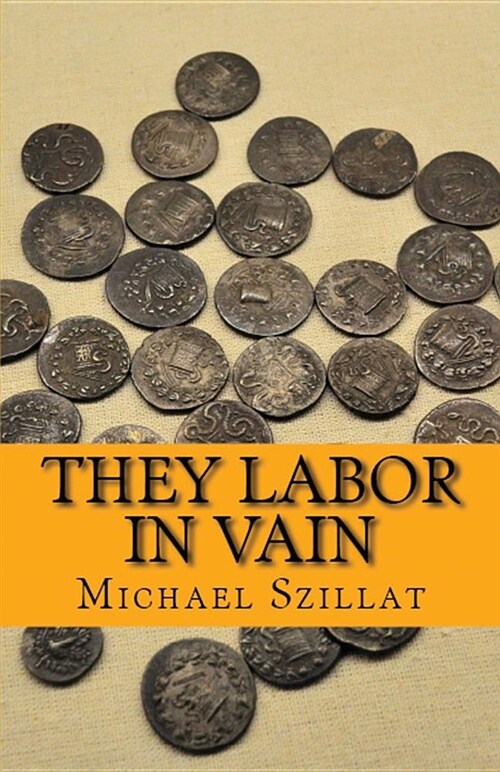 They Labor in Vain (Paperback)