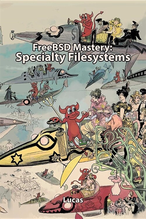 Freebsd Mastery: Specialty Filesystems (Paperback)