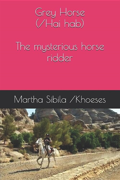 /Hai-hab (Grey Horse), The Mysterious Horse Rider (Paperback)