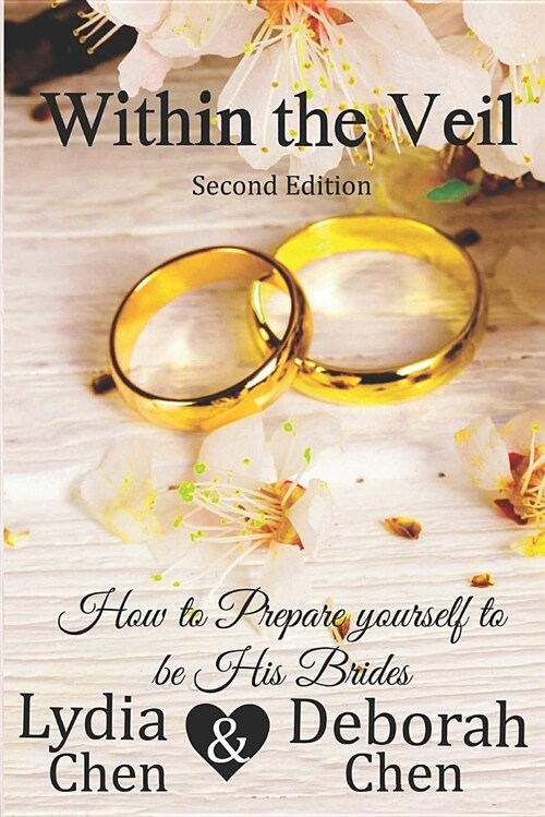 Within the Veil 2nd Edition: How to Prepare Yourself to Be His Brides (Paperback)