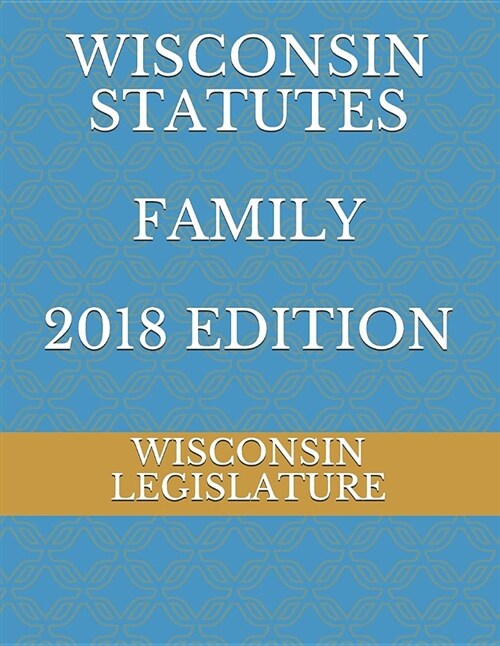 Wisconsin Statutes Family 2018 Edition (Paperback)