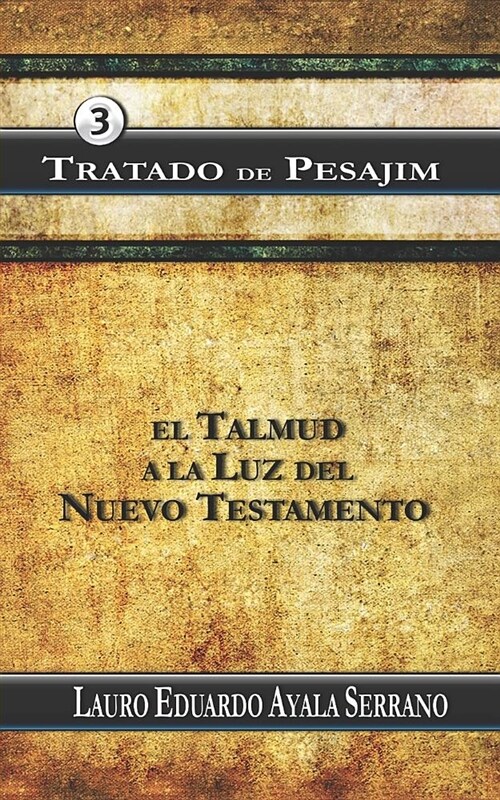 Tratado de Pesajim: El Talmud a la Luz del Nuevo Testamento (Paperback)