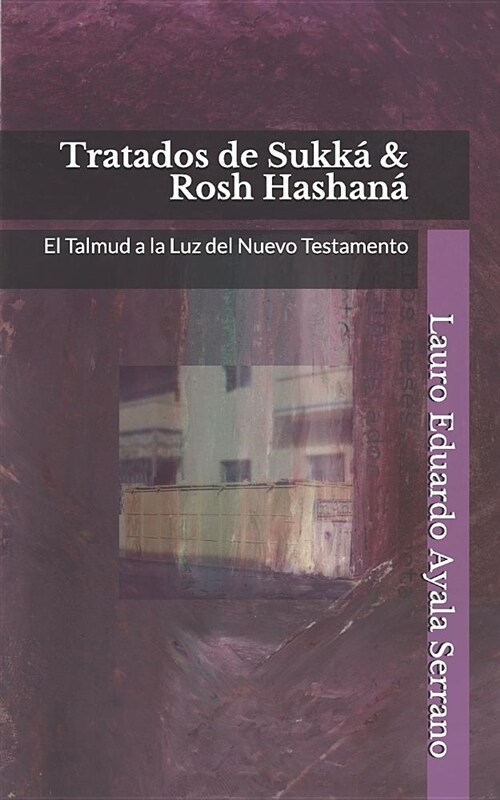 Tratados de Sukk?& Rosh Hashan? El Talmud a la Luz del Nuevo Testamento (Paperback)