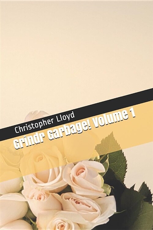 Grindr Garbage! Volume 1 (Paperback)