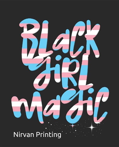 Black Girl Magic: 2019 Calendar 365 Days Daily, Weekly and Monthly Planner, Academic Planner, Personal Organizer for Men, Women, Teacher (Paperback)